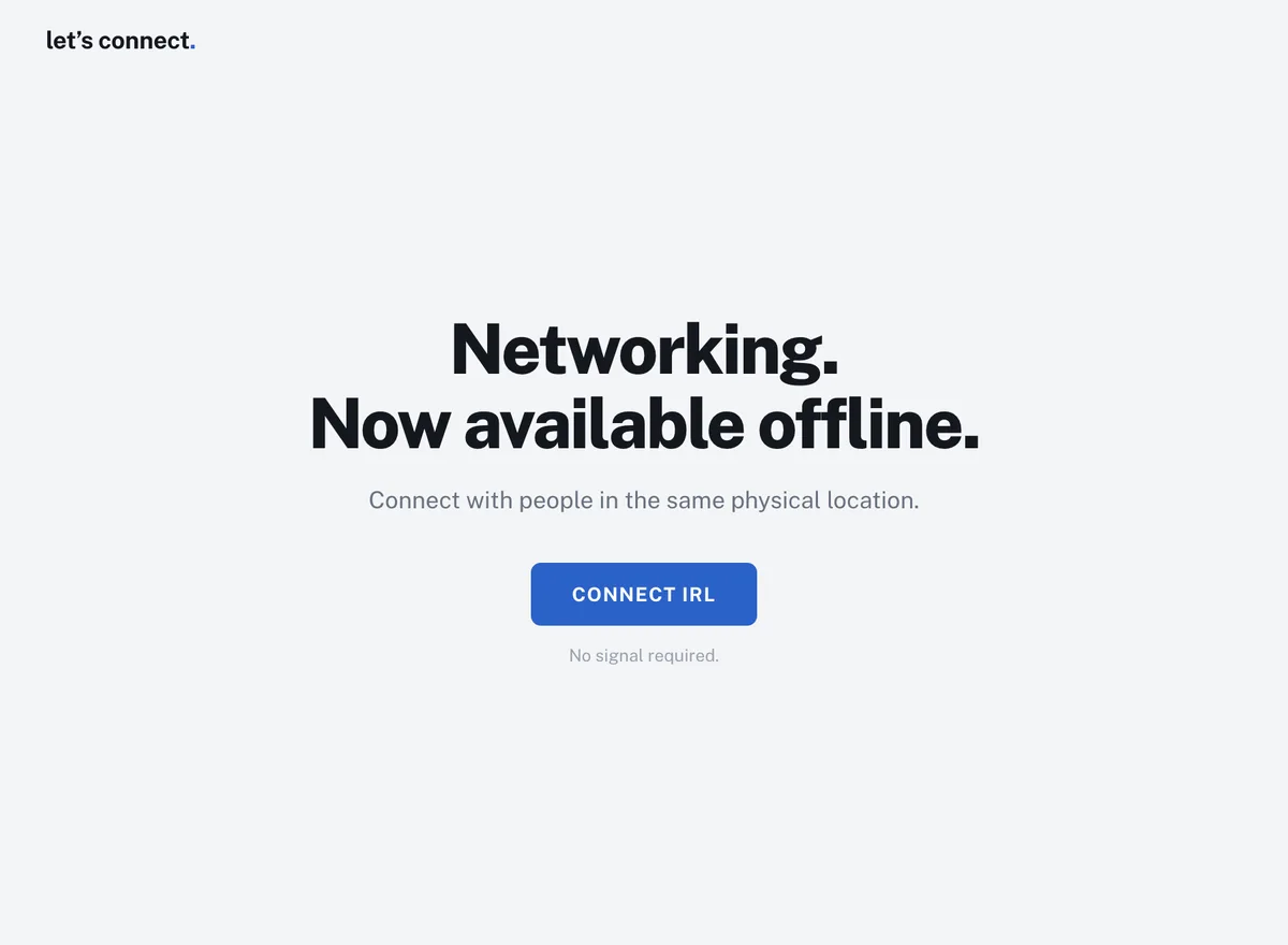 Let's connect, step 1: Networking. Now available offline.