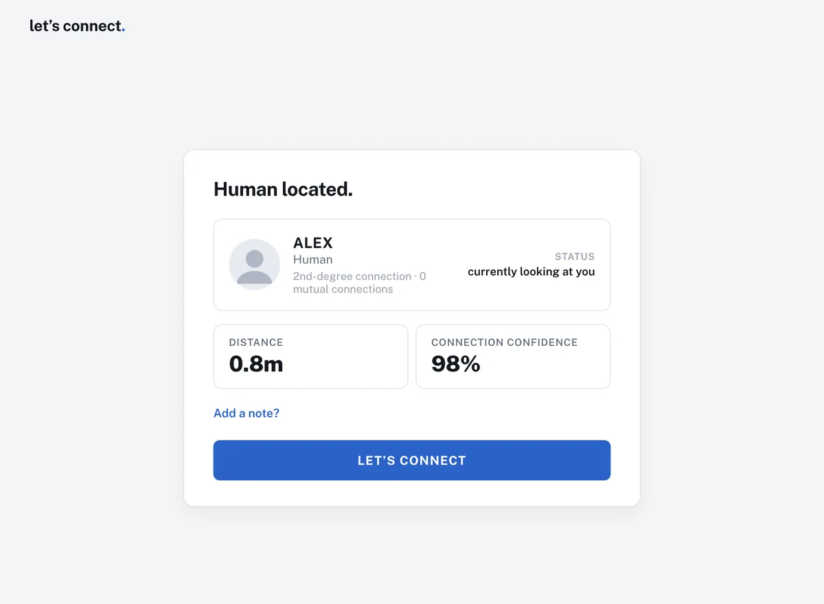 Let's connect, step 4: Human located. Currently looking at you. 0.8m.