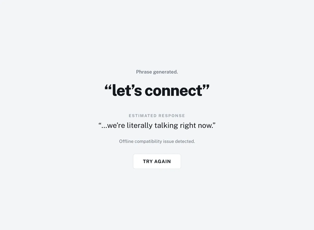 Let's connect, step 8: “…we’re literally talking right now.”