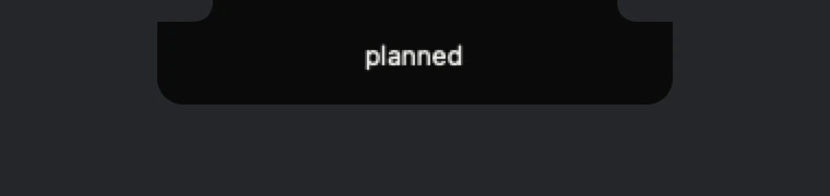 The notch panel, state 7: Planned.